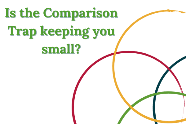 Is the comparison trap keeping you small?